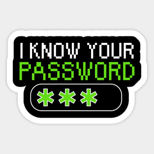 I know your password Sticker